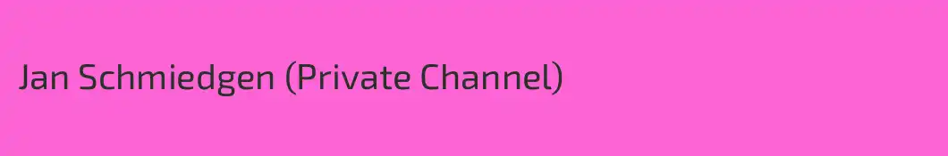 Jan Schmiedgen (Private Channel)